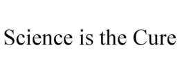 SCIENCE IS THE CURE trademark