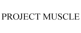 PROJECT MUSCLE trademark