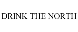 DRINK THE NORTH trademark