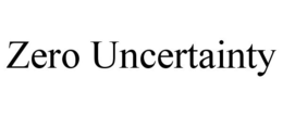 ZERO UNCERTAINTY trademark