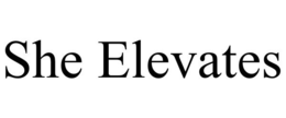 SHE ELEVATES trademark