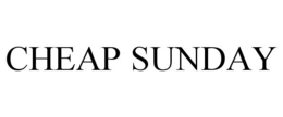 CHEAP SUNDAY trademark