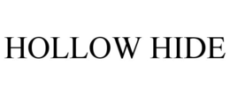 HOLLOW HIDE trademark