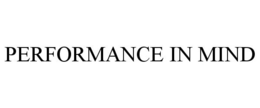 PERFORMANCE IN MIND trademark