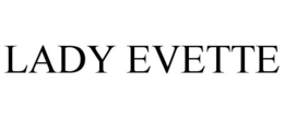LADY EVETTE trademark