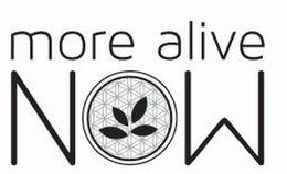 MORE ALIVE NOW trademark