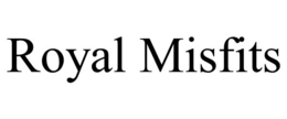 ROYAL MISFITS trademark