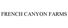 FRENCH CANYON FARMS trademark