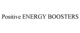POSITIVE ENERGY BOOSTERS trademark