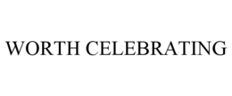 WORTH CELEBRATING trademark