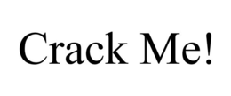 CRACK ME! trademark
