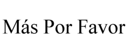 MÁS POR FAVOR trademark