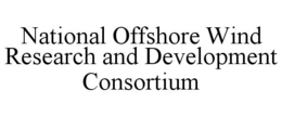NATIONAL OFFSHORE WIND RESEARCH AND DEVELOPMENT CONSORTIUM trademark