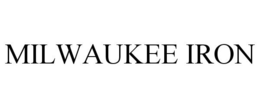 MILWAUKEE IRON trademark