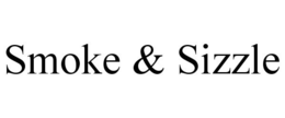 SMOKE & SIZZLE trademark