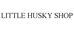 LITTLE HUSKY SHOP trademark