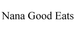NANA GOOD EATS trademark