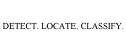 DETECT. LOCATE. CLASSIFY. trademark