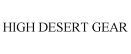 HIGH DESERT GEAR trademark