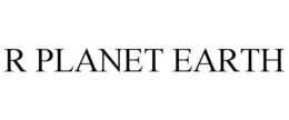 R PLANET EARTH trademark