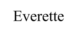 EVERETTE trademark