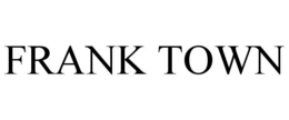 FRANK TOWN trademark