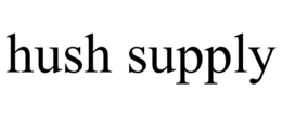HUSH SUPPLY trademark