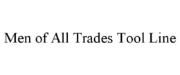 MEN OF ALL TRADES TOOL LINE trademark