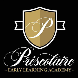 P PRÉSCOLAIRE - EARLY LEARNING ACADEMY - trademark