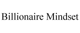 BILLIONAIRE MINDSET trademark