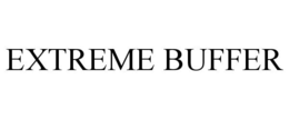 EXTREME BUFFER trademark