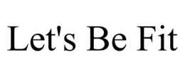 LET'S BE FIT trademark