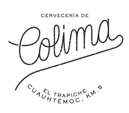 CERVECERÍA DE COLIMA EL TRAPICHE CUAUHTEMOC, KM. 5 trademark