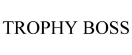 TROPHY BOSS trademark