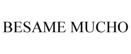 BESAME MUCHO trademark