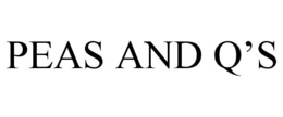 PEAS AND Q'S trademark