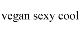 VEGAN SEXY COOL trademark