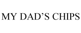 MY DAD'S CHIPS trademark