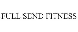 FULL SEND FITNESS trademark