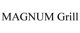 MAGNUM GRILL trademark