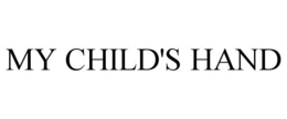 MY CHILD'S HAND trademark
