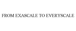 FROM EXASCALE TO EVERYSCALE trademark