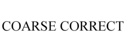 COARSE CORRECT trademark