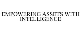 EMPOWERING ASSETS WITH INTELLIGENCE trademark