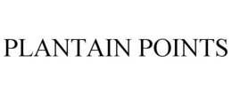 PLANTAIN POINTS trademark