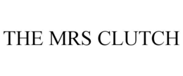 THE MRS CLUTCH trademark