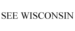 SEE WISCONSIN trademark