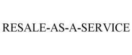 RESALE-AS-A-SERVICE trademark