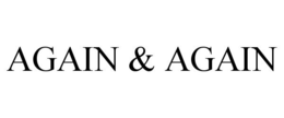 AGAIN & AGAIN trademark