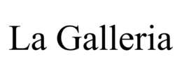 LA GALLERIA trademark